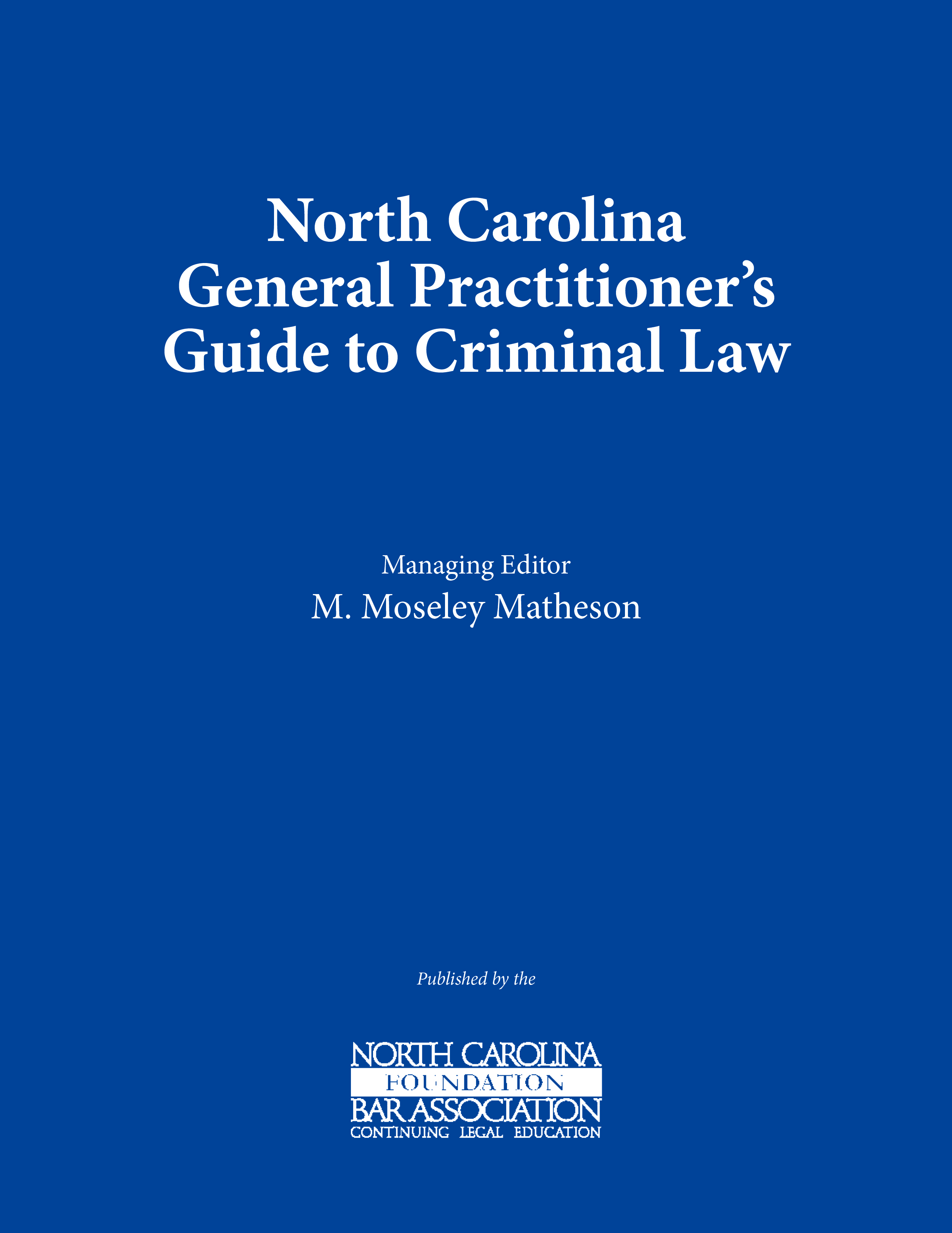 North Carolina General Practitioners Guide To Criminal Law